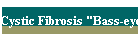 Cystic Fibrosis "Bass-eye"