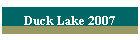 Duck Lake 2007