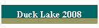 Duck Lake 2008